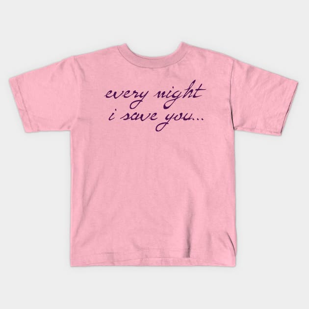 Spike: Every Night I Save You (dark purple text) Kids T-Shirt by bengman